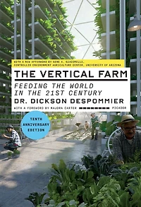 the Vertical Farm: Feeding World 21st Century