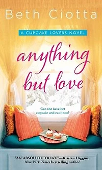 Anything But Love: A Cupcake Lovers Novel