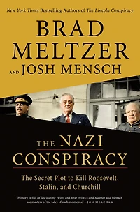 The Nazi Conspiracy: Secret Plot to Kill Roosevelt, Stalin, and Churchill