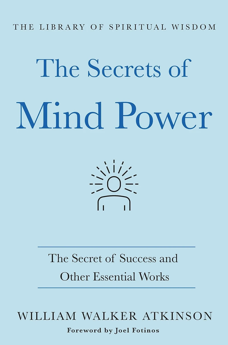 The Secrets of Mind Power: Secret Success and Other Essential Works