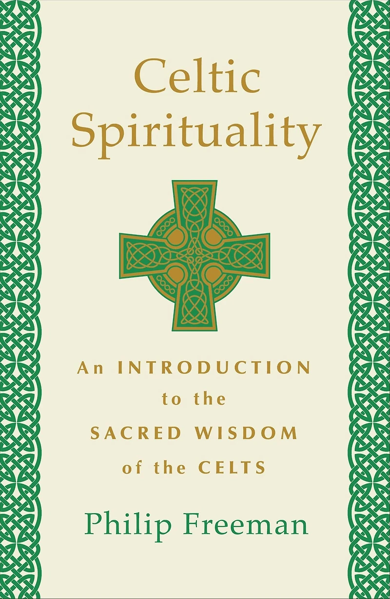 Celtic Spirituality: An Introduction to the Sacred Wisdom of Celts