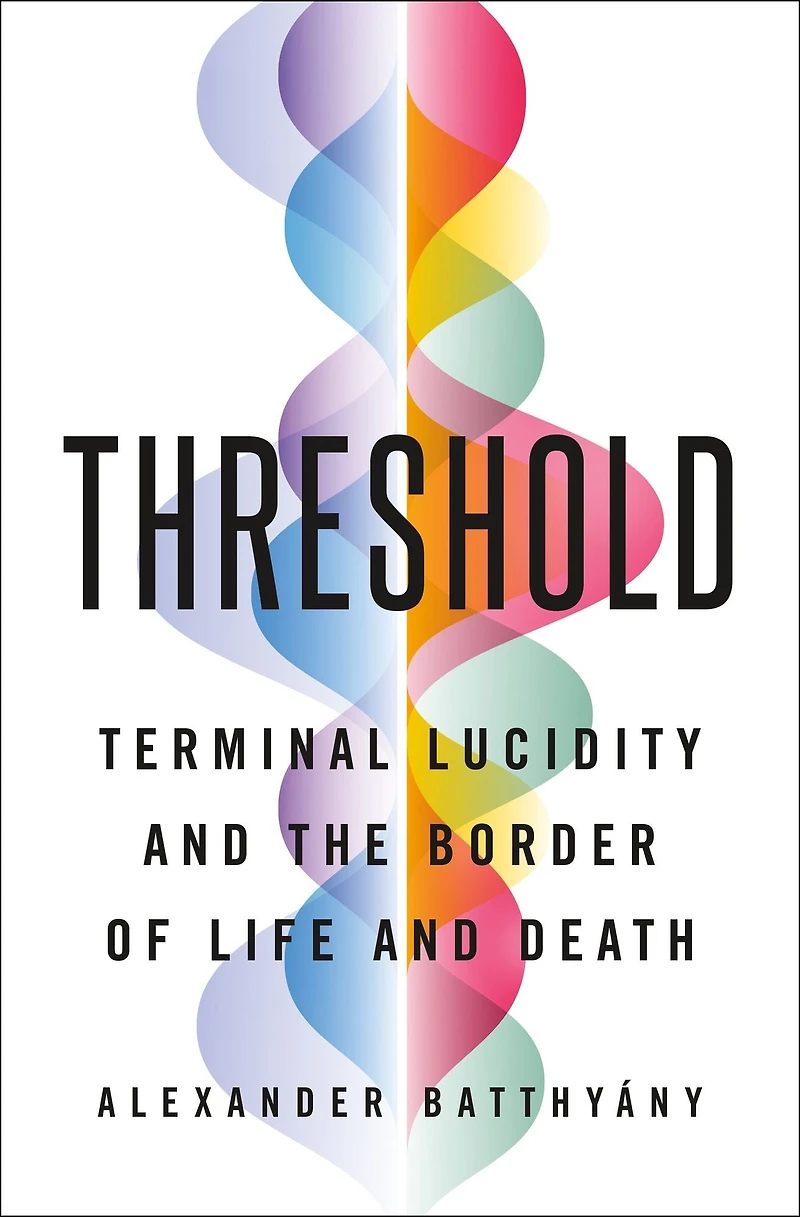 Threshold: Terminal Lucidity and the Border of Life Death