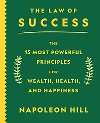 The Law of Success: 15 Most Powerful Principles for Wealth, Health, and Happiness