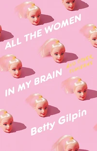 All the Women My Brain: And Other Concerns
