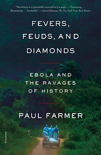 Fevers, Feuds, and Diamonds: Ebola the Ravages of History