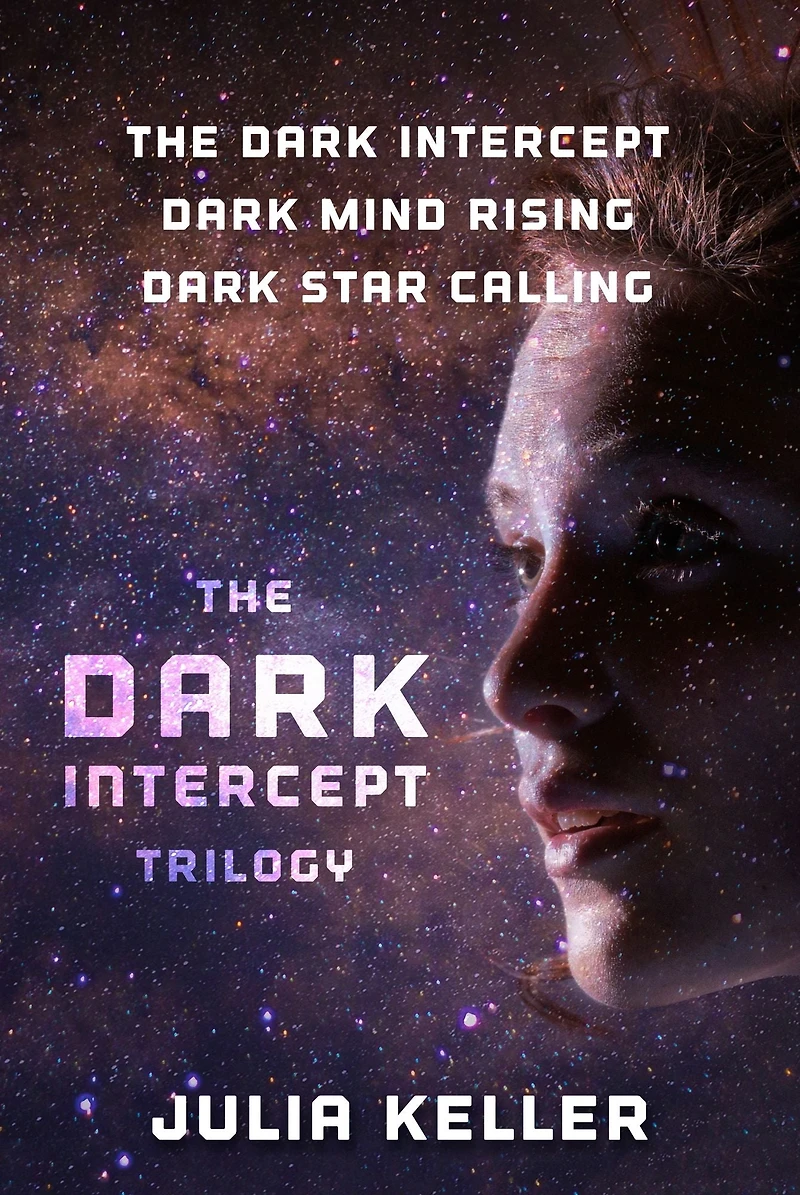 The Dark Intercept Trilogy: The Dark Intercept, Dark Mind Rising, Dark Star Calling