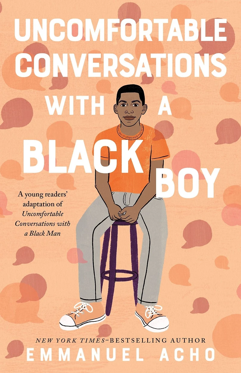 Uncomfortable Conversations with a Black Boy: Racism, Injustice, and How You Can Be Changemaker