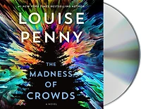 The Madness of Crowds (Chief Inspector Gamache Series #17)