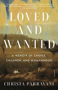 Loved and Wanted: A Memoir of Choice, Children, Womanhood
