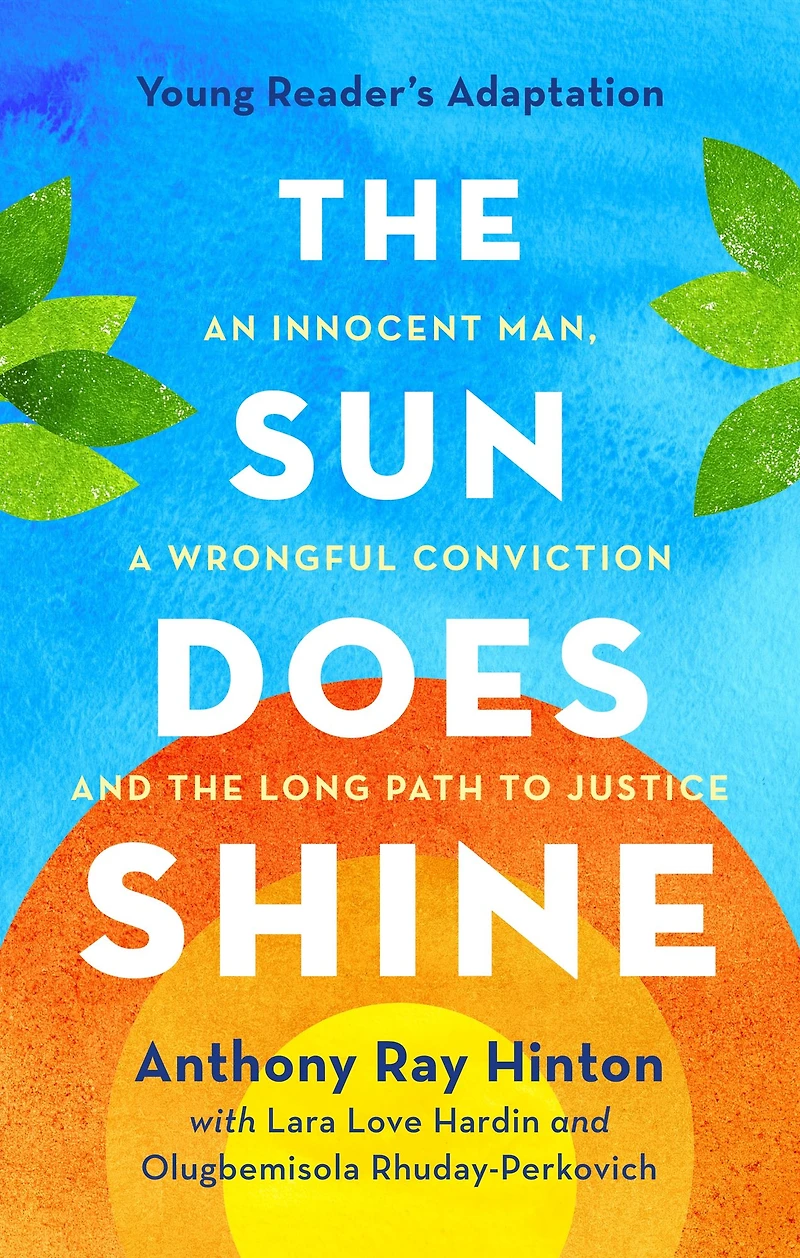 the Sun Does Shine (Young Readers Edition): An Innocent Man, A Wrongful Conviction, and Long Path to Justice
