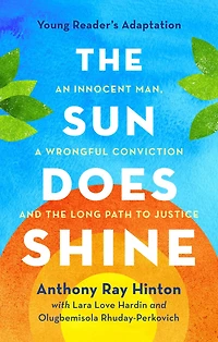 the Sun Does Shine (Young Readers Edition): An Innocent Man, A Wrongful Conviction, and Long Path to Justice