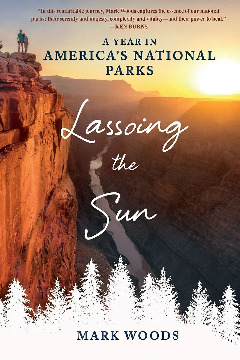 Lassoing the Sun: A Year America's National Parks