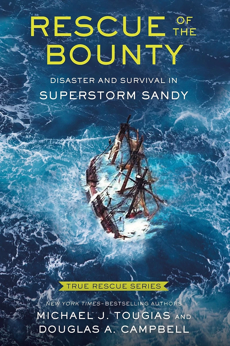 Rescue of the Bounty: Disaster and Survival Superstorm Sandy