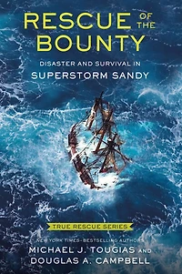 Rescue of the Bounty: Disaster and Survival Superstorm Sandy
