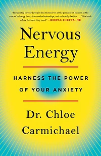 Nervous Energy: Harness the Power of Your Anxiety