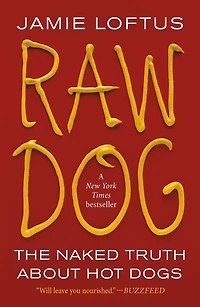 Raw Dog: The Naked Truth About Hot Dogs