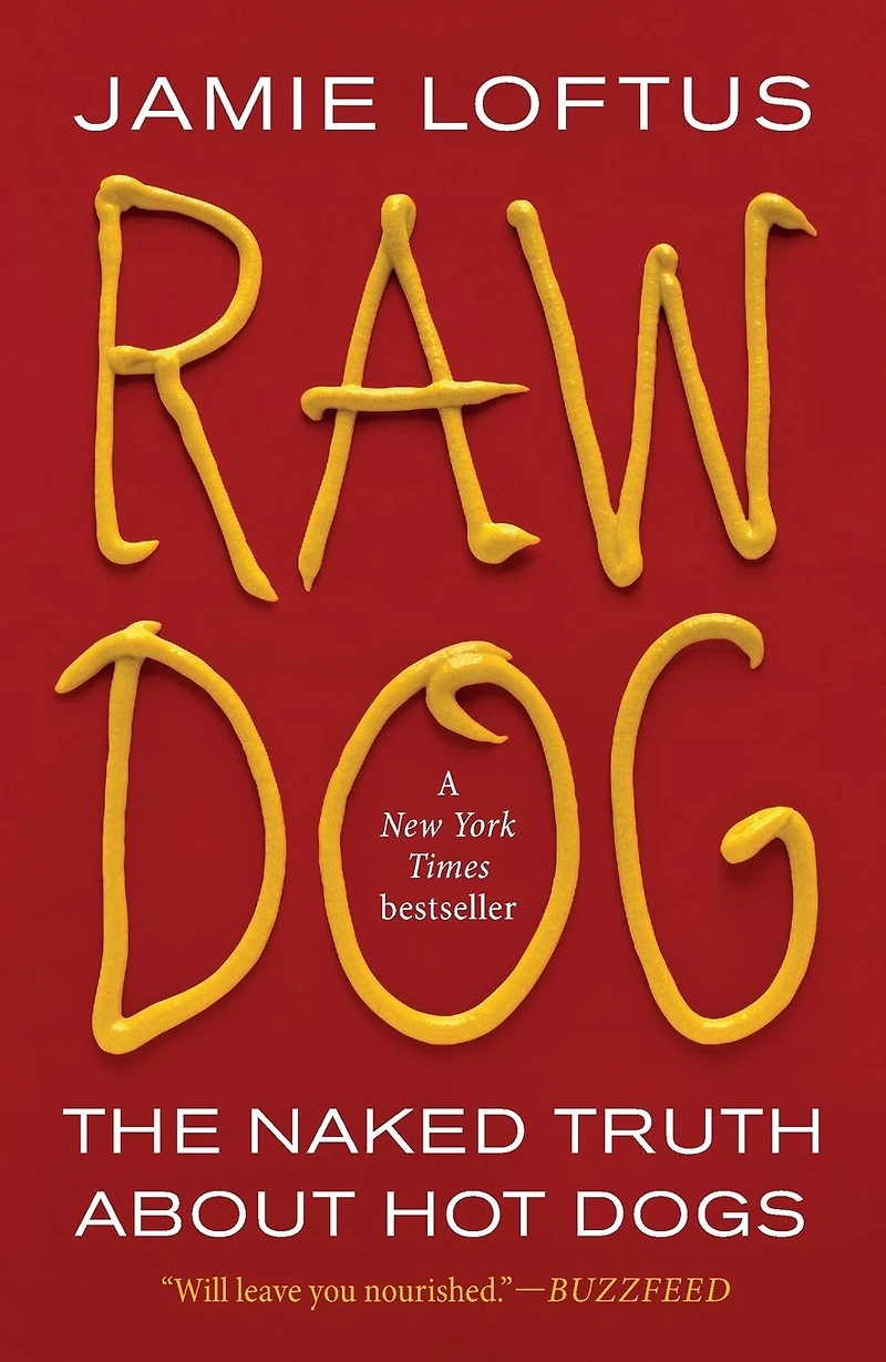 Raw Dog: The Naked Truth About Hot Dogs