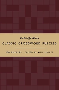 The New York Times Classic Crossword Puzzles (Black and White): 100 Puzzles Edited by Will Shortz