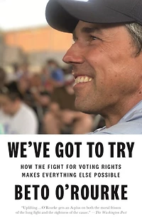 We've Got to Try: How the Fight for Voting Rights Makes Everything Else Possible