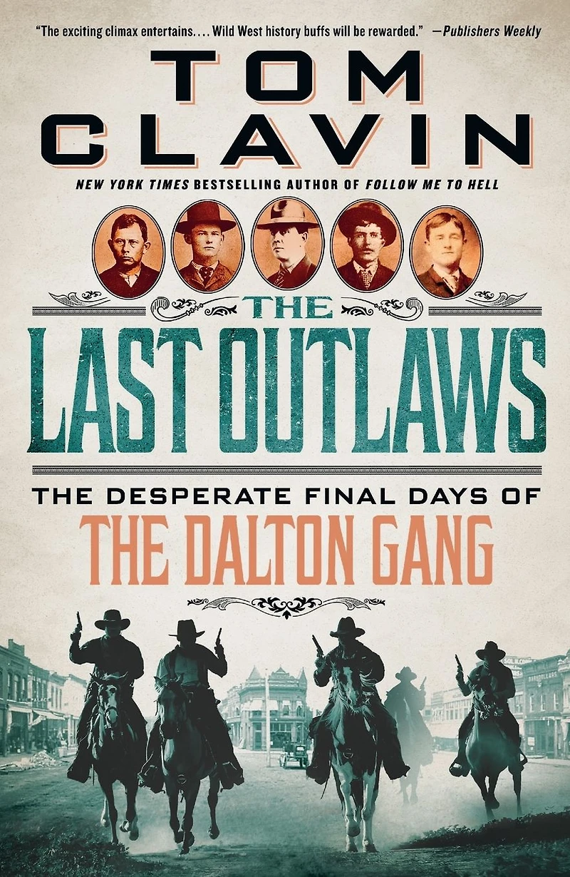 the Last Outlaws: Desperate Final Days of Dalton Gang