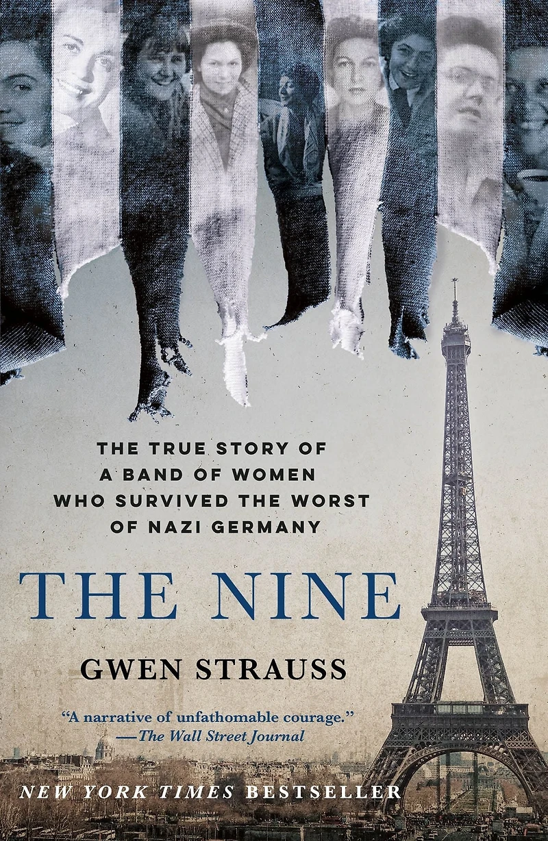 the Nine: True Story of a Band Women Who Survived Worst Nazi Germany