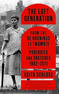 the Loft Generation: From de Koonings to Twombly