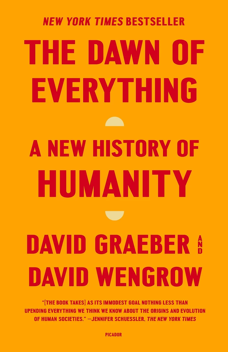 The Dawn of Everything: A New History Humanity