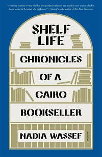 Shelf Life: Chronicles of a Cairo Bookseller