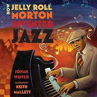 How Jelly Roll Morton Invented Jazz