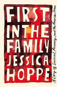 First the Family: A Story of Survival, Recovery, and American Dream