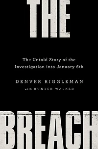 the Breach: Untold Story of Investigation into January 6th