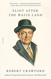 Eliot After The Waste Land