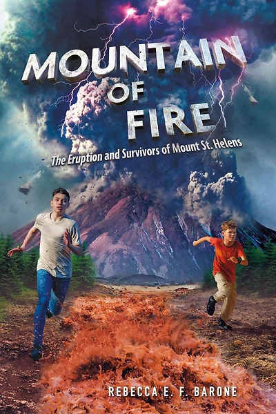 Mountain of Fire: The Eruption and Survivors Mount St. Helens