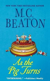 As the Pig Turns (Agatha Raisin Series #22)