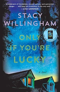 Only If You're Lucky: A Novel