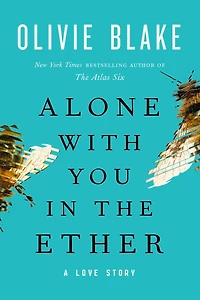 Alone with You the Ether: A Love Story