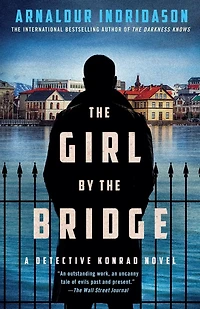 the Girl by Bridge: A Detective Konrad Novel