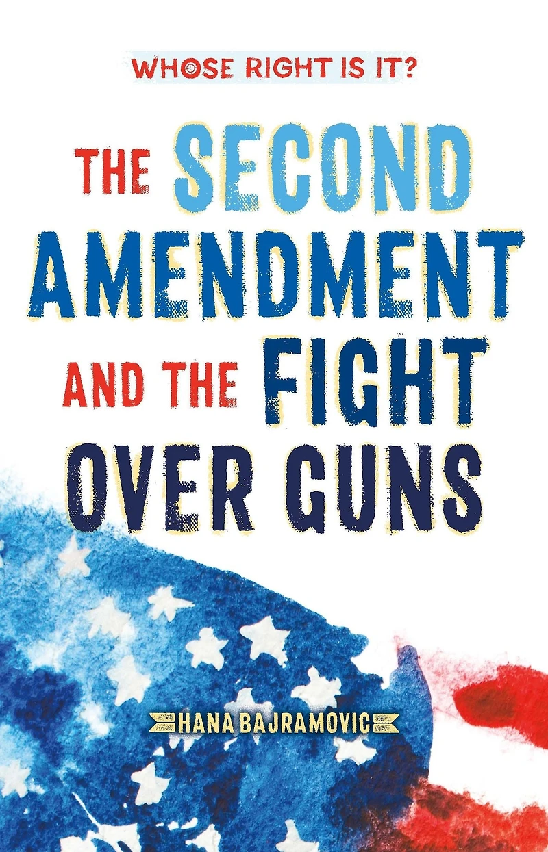 Whose Right Is It? the Second Amendment and Fight Over Guns