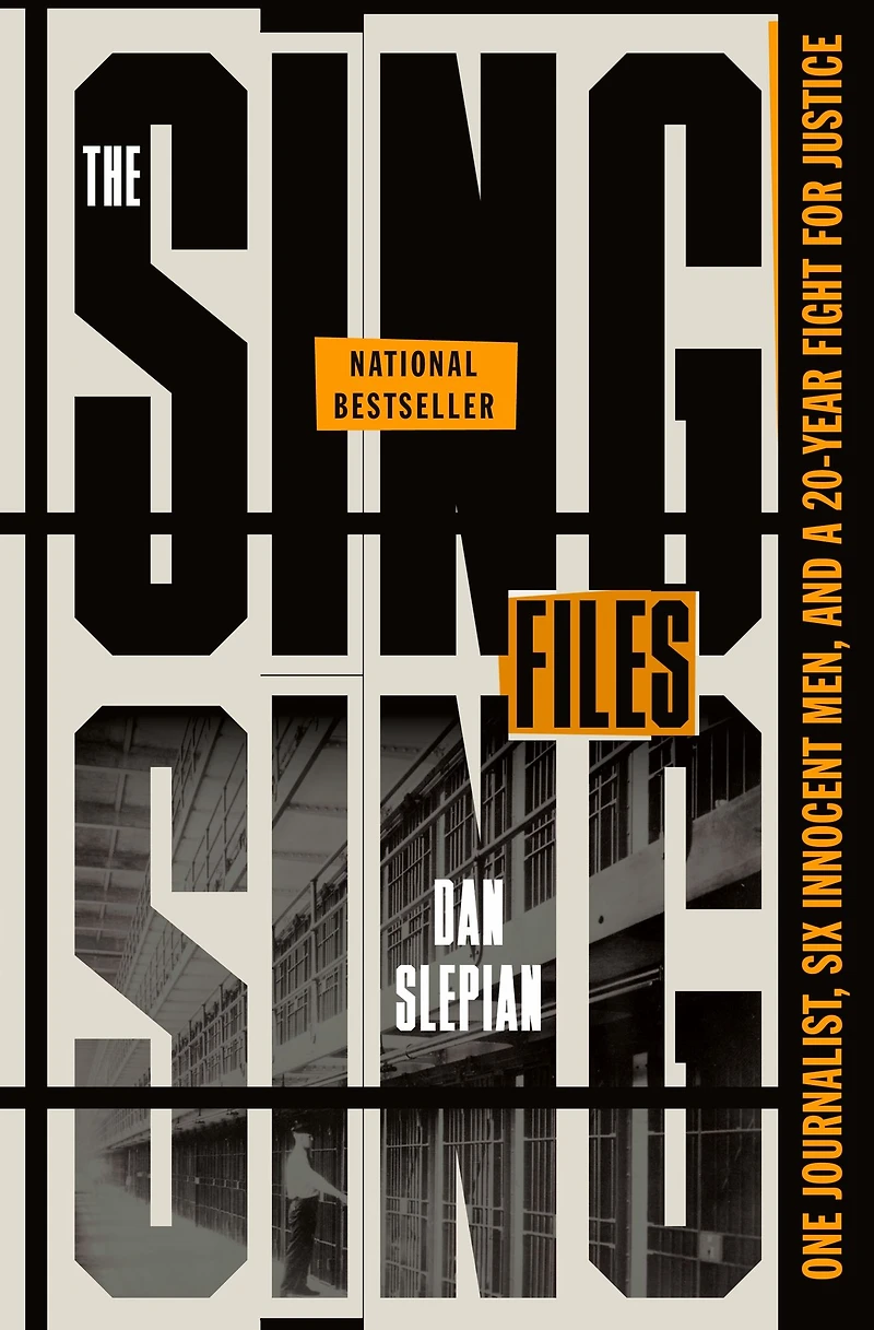 The Sing Files: One Journalist, Six Innocent Men, and a Twenty-Year Fight for Justice