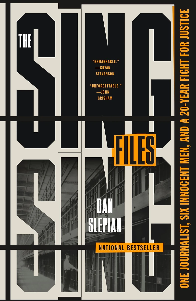 The Sing Files: One Journalist, Six Innocent Men, and a Twenty-Year Fight for Justice