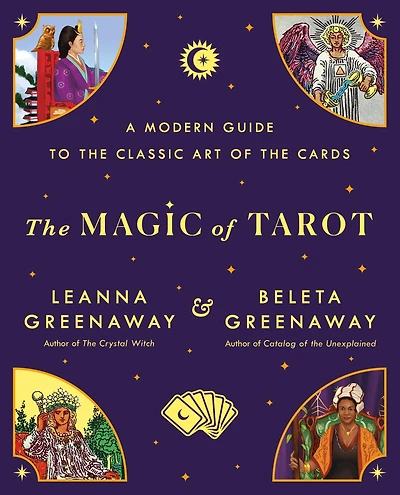 the Magic of Tarot: A Modern Guide to Classic Art Cards