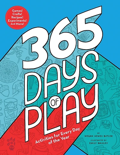 365 Days of Play: Activities for Every Day the Year