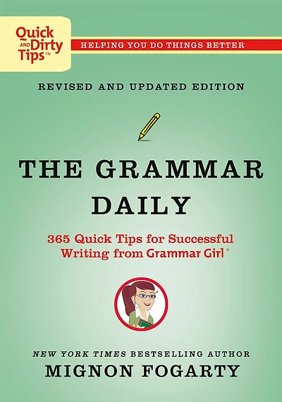 The Grammar Daily: 365 Quick Tips for Successful Writing from Girl