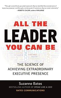 All The Leader You Can Be: Science of Achieving Extraordinary Executive Presence