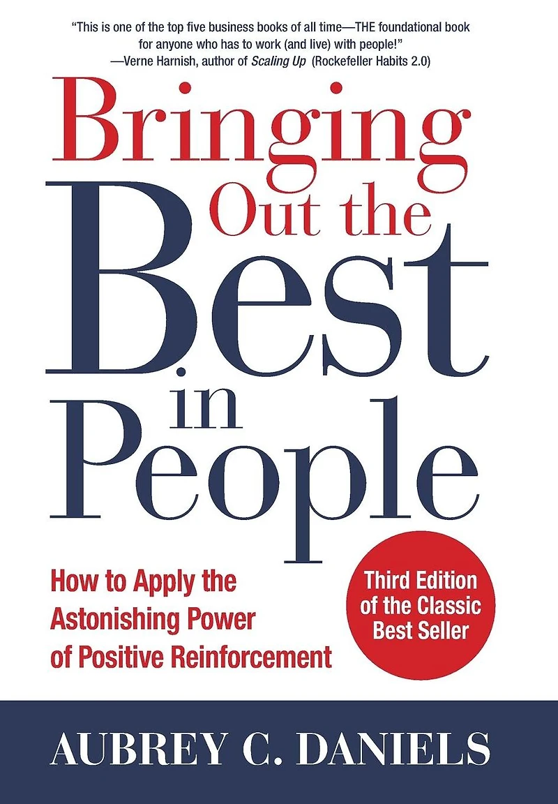 Bringing Out the Best People: How to Apply Astonishing Power of Positive Reinforcement, Third Edition