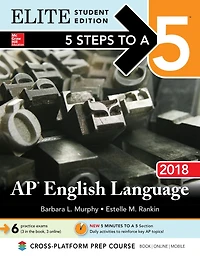5 Steps to a 5: AP English Language 2018, Elite Student Edition