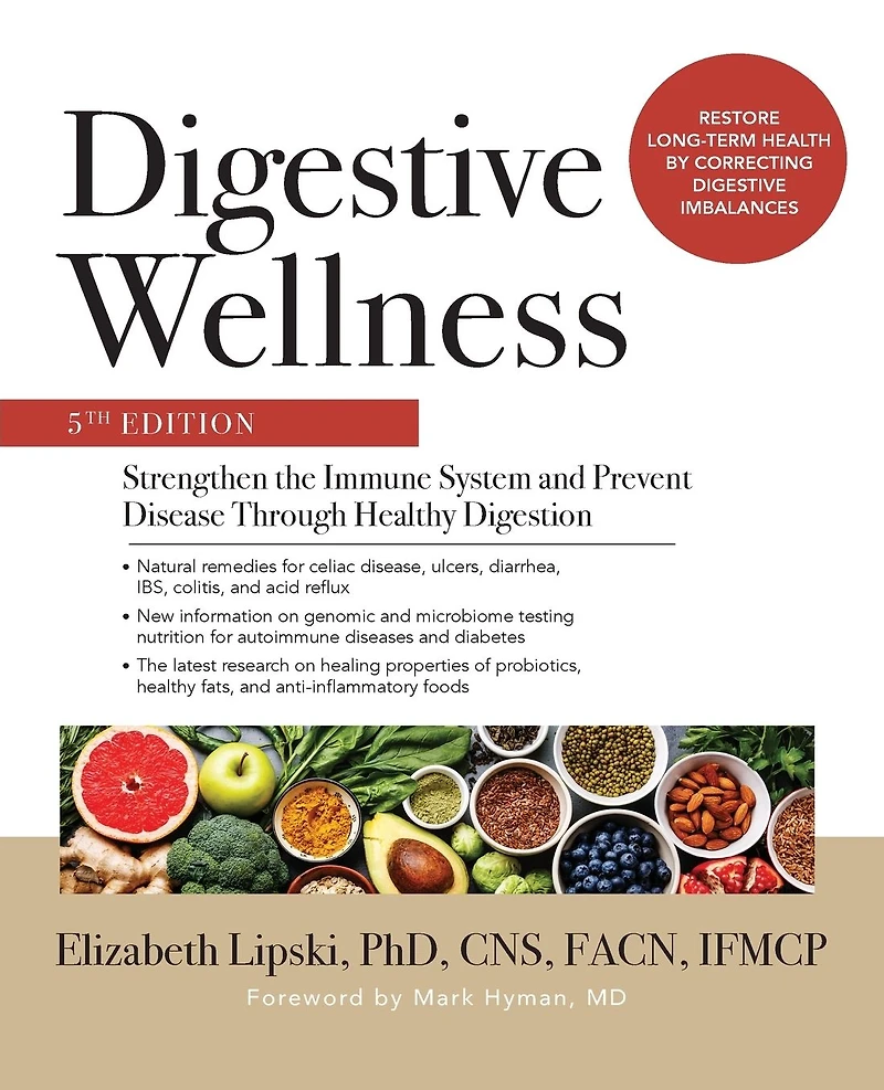 Digestive Wellness: Strengthen the Immune System and Prevent Disease Through Healthy Digestion, Fifth Edition