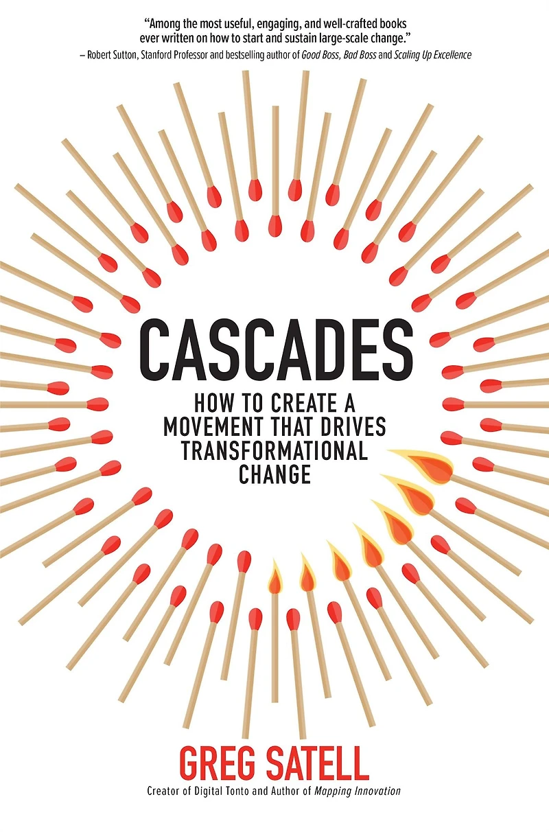 Cascades: How to Create a Movement that Drives Transformational Change: Change