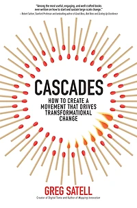 Cascades: How to Create a Movement that Drives Transformational Change: Change
