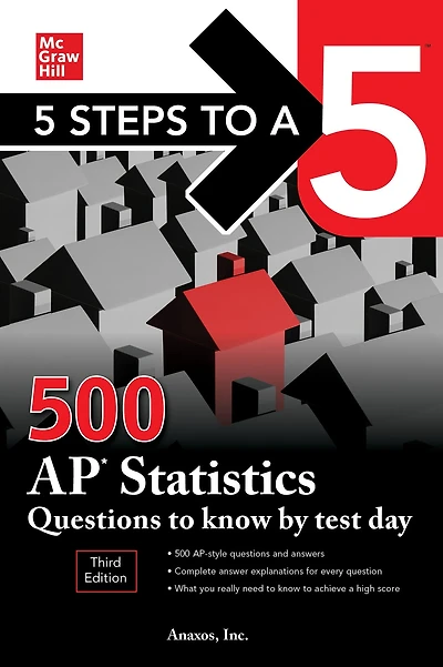 5 Steps to a 5: 500 AP Statistics Questions Know by Test Day, Third Edition